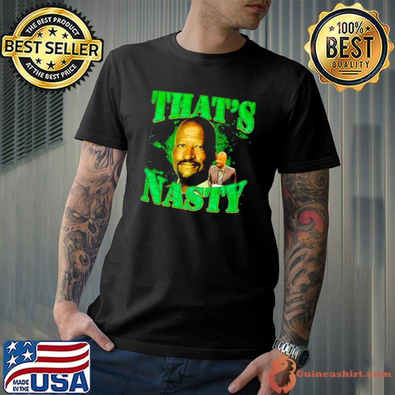 Awesome Michael Cage That’s Nasty Shirt Unisex