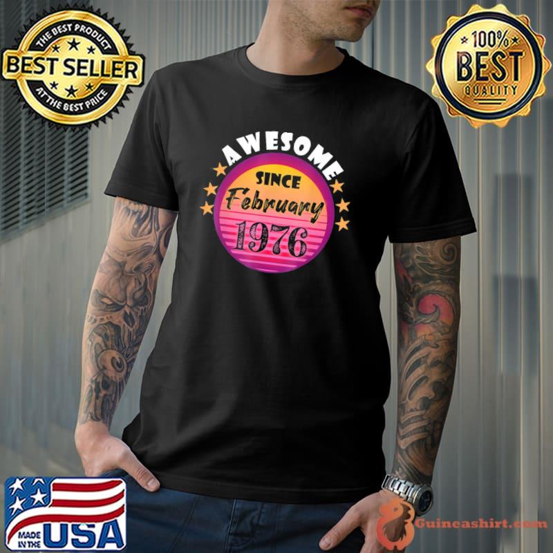 Awesome Since February 1976 Birthday 1976 February Vintage T-Shirt