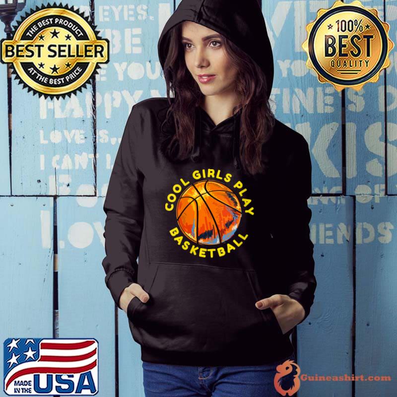 Best COOL GIRLS PLAY BASKETBALL Graphic Girls Basketball T-Shirt Hoodie
