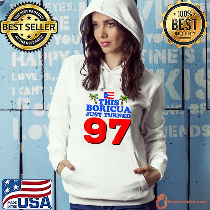 Best This Boricua Just Turned 97 Puerto Rican 97th Birthday Gift T-Shirt