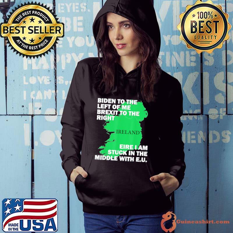 Biden St Patricks Day Ireland EU Eire Brexit Irish Pun T-Shirt Hoodie