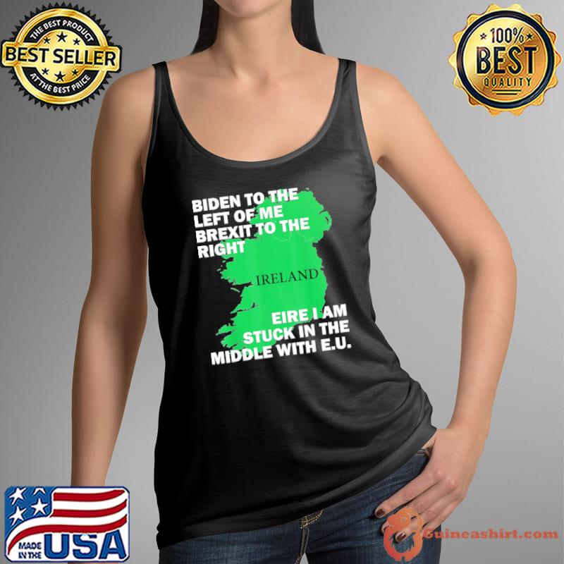 Biden St Patricks Day Ireland EU Eire Brexit Irish Pun T-Shirt Tank Top