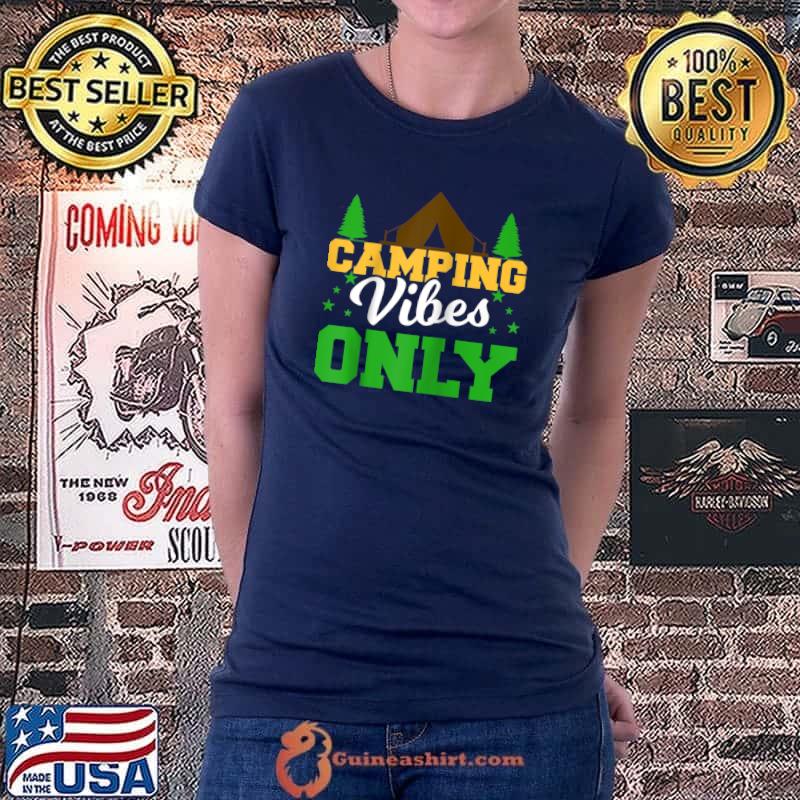 Camping Vibes Only Camping Hiking Mountaineering Nature Climbing T- Ladiestee