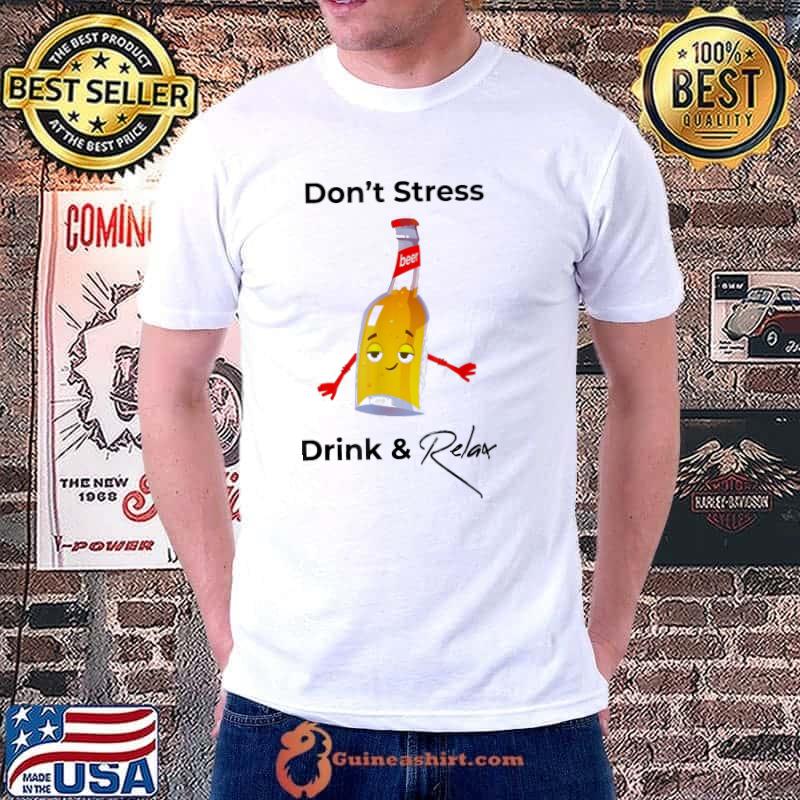 Don’t Stress Drink & Relax T-Shirt Unisex