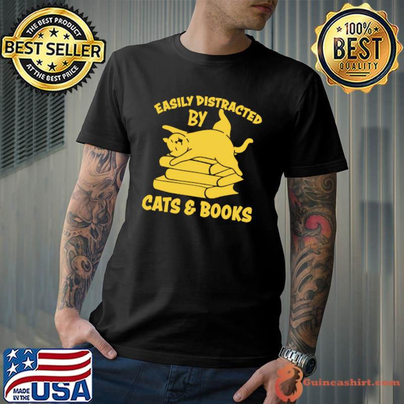 Easily Distracted Cats And Books Shirt Funny For Cat Lovers T-Shirt