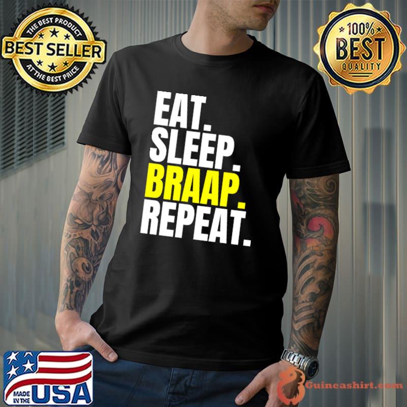 Eat Sleep Braap Repeat Float One Wheel Electric Skateboard T Shirt