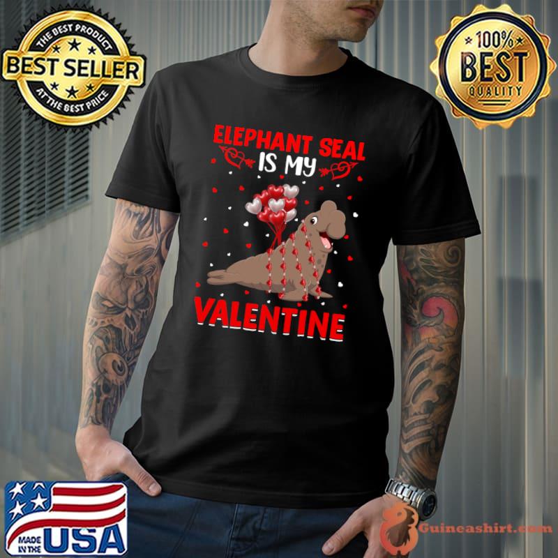 Elephant Seal Is My Valentine Elephant Seal Valentine T-Shirt