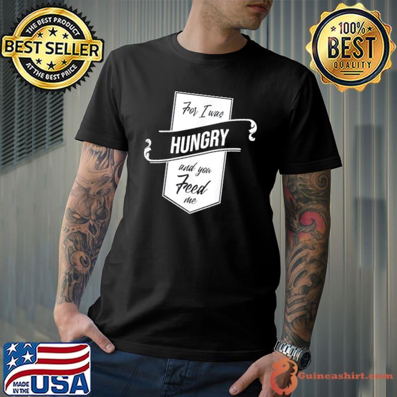 ‘For I Was Hungry And You Feed Me’ Refugee Care T-Shirt