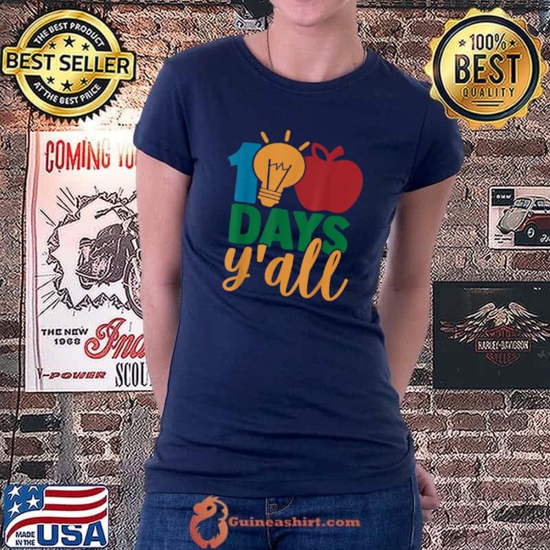 Funny 100 DAYS Y’ALL Teacher or Student 100th Day of School T-Shirt Ladiestee