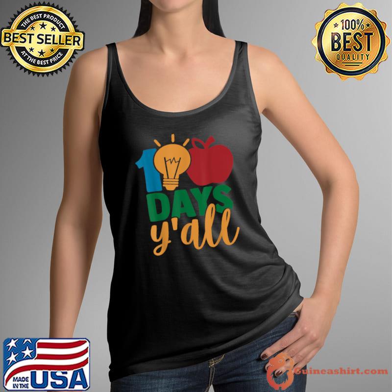 Funny 100 DAYS Y’ALL Teacher or Student 100th Day of School T-Shirt Tank Top