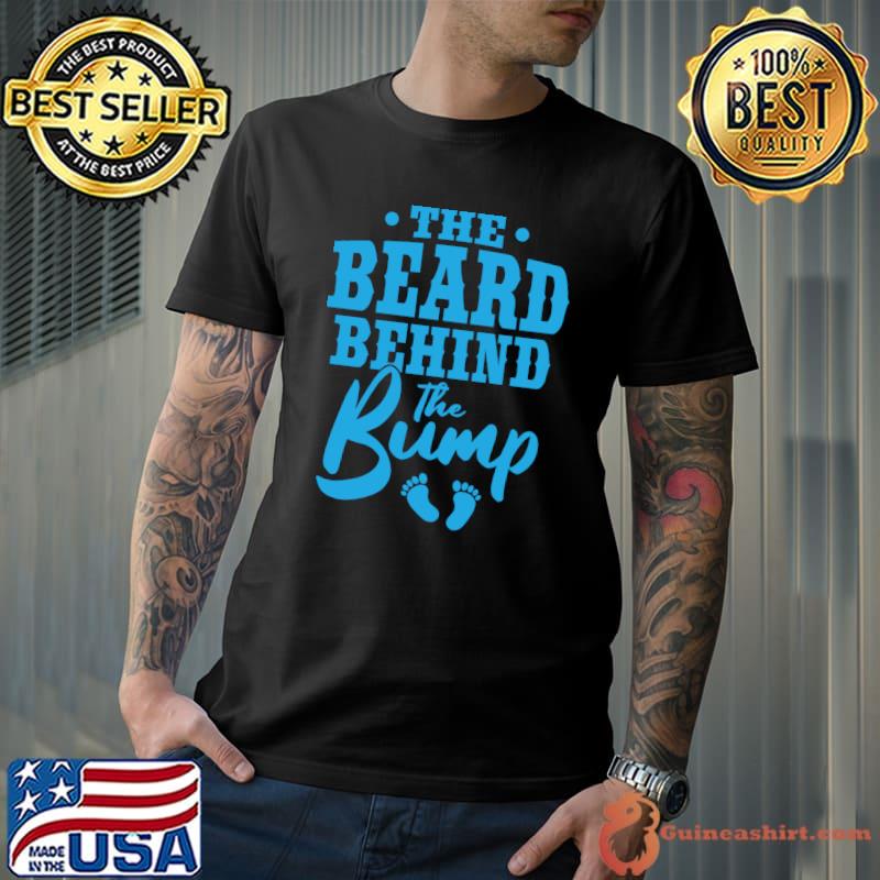 Funny Beard Behind The Bump New Dad Pregnancy Announcement Blue T- Unisex