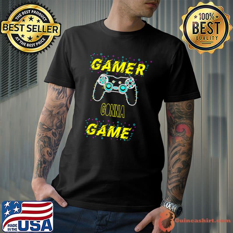 Funny Gamer gonna game electro techno design T-Shirt Unisex
