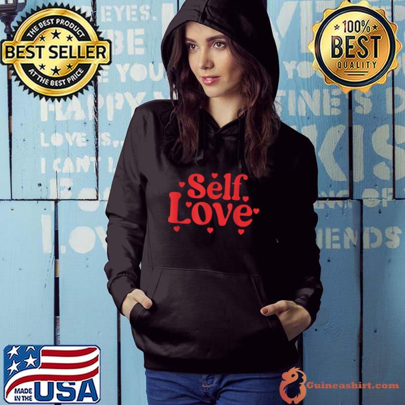 Funny Self Love Valentines Day self care womens T-Shirt