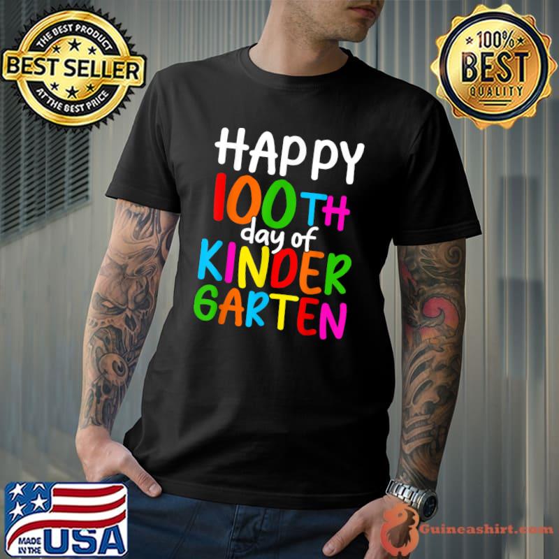 Happy 100th Day Of Kindergarten 100 School Days Teacher Kids T-Shirt