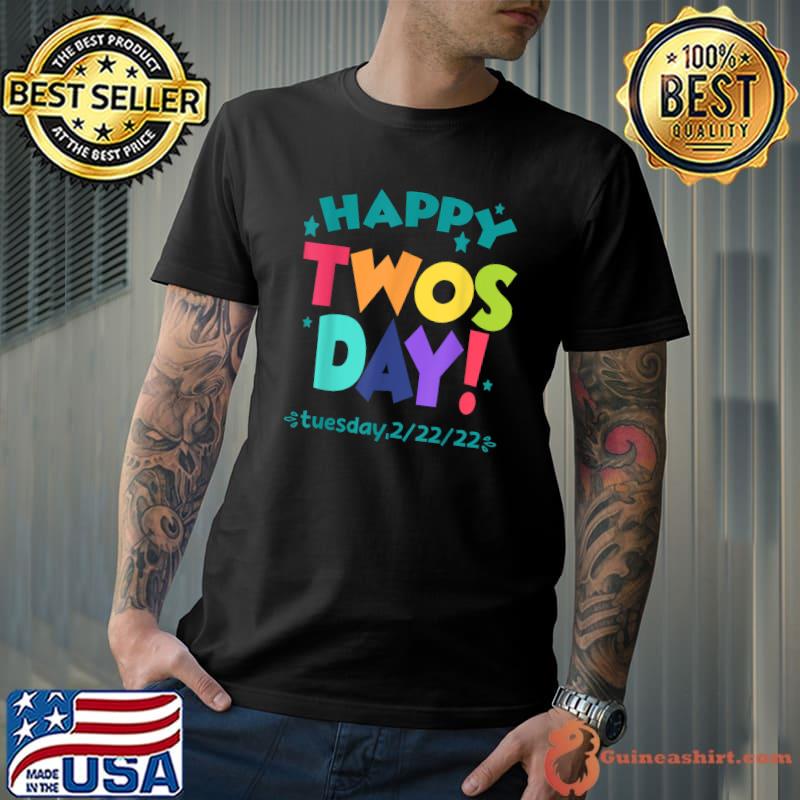 Happy 22222 Twosday Tuesday February 22nd 2022 T-Shirt