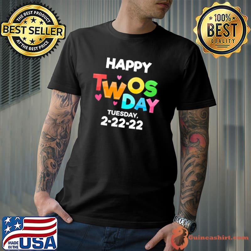 Happy Twosday 2022,February 2nd 2022 Tuesday 2-22-22 T-Shirt