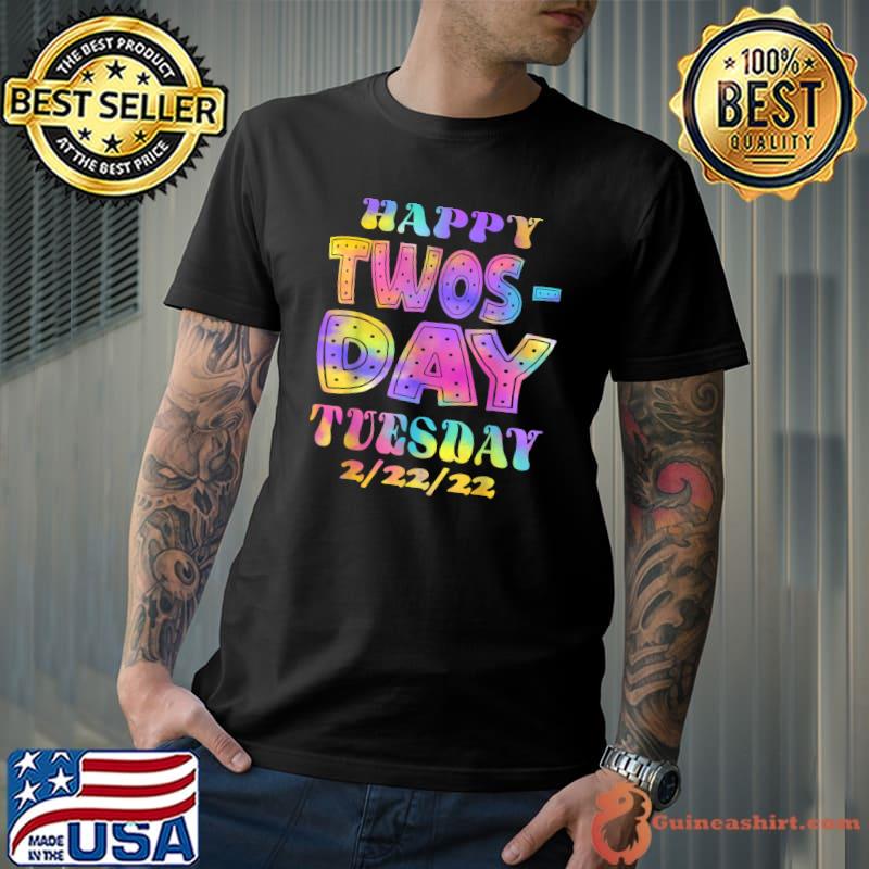 Happy Twosday Tuesday February 22nd 2022 Funny 22222 Gifts T-Shirt