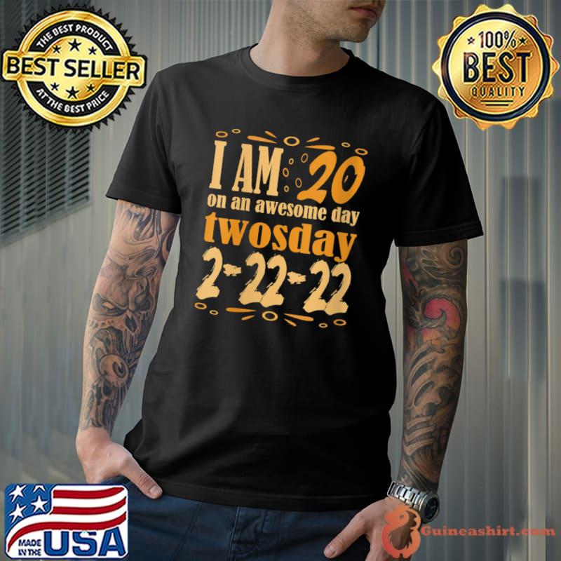 I`m 20 twosday 2-22-22 T-Shirt