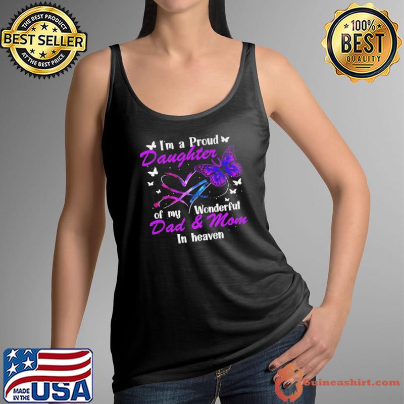 I'm a proud daughter of my wonderful dad and mom in heaven Tank Top