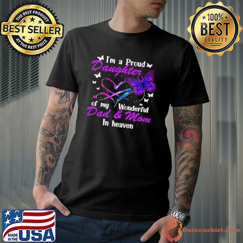 I'm a proud daughter of my wonderful dad and mom in heaven Unisex