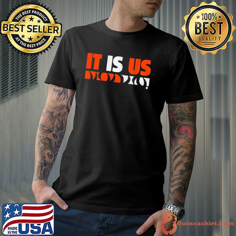 It Is Us Shirt