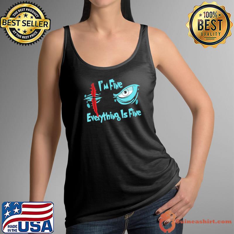 It’s Fine I’m Fine Everything Is Fine eye survived 100 days T-Shirt Tank Top