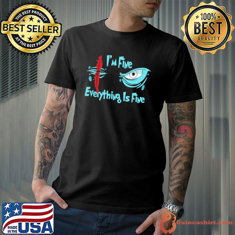 It’s Fine I’m Fine Everything Is Fine eye survived 100 days T-Shirt