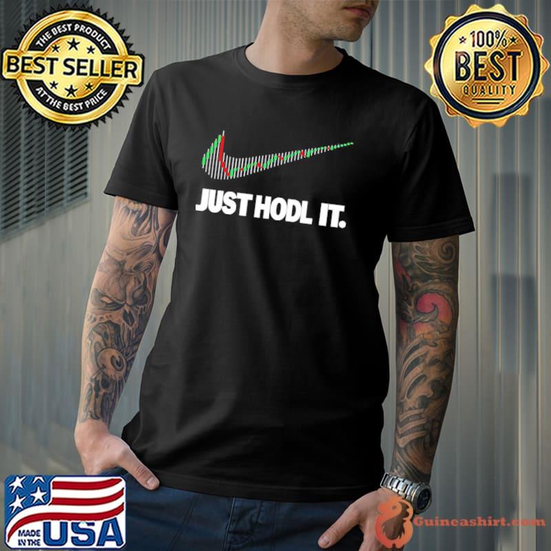 Just Hodl It Cryptocurrency Trading Crypto Investing Unisex T-Shirt