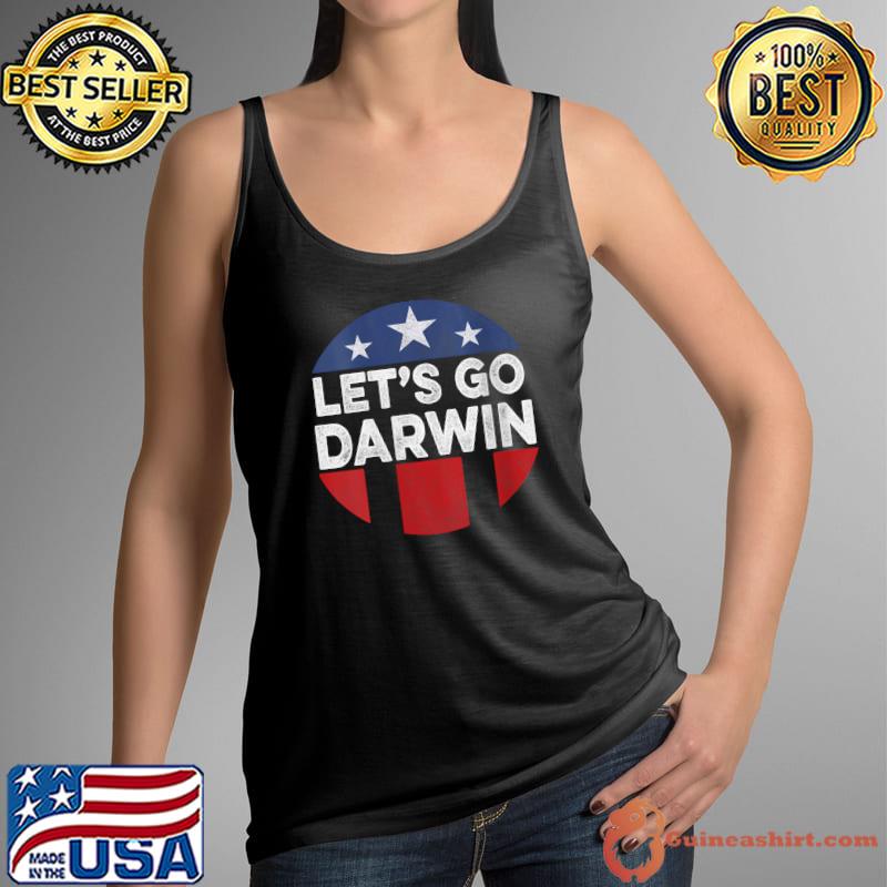 Lets Go Darwin Funny Sarcastic Women Men Let’s Go Darwin T- Tank Top