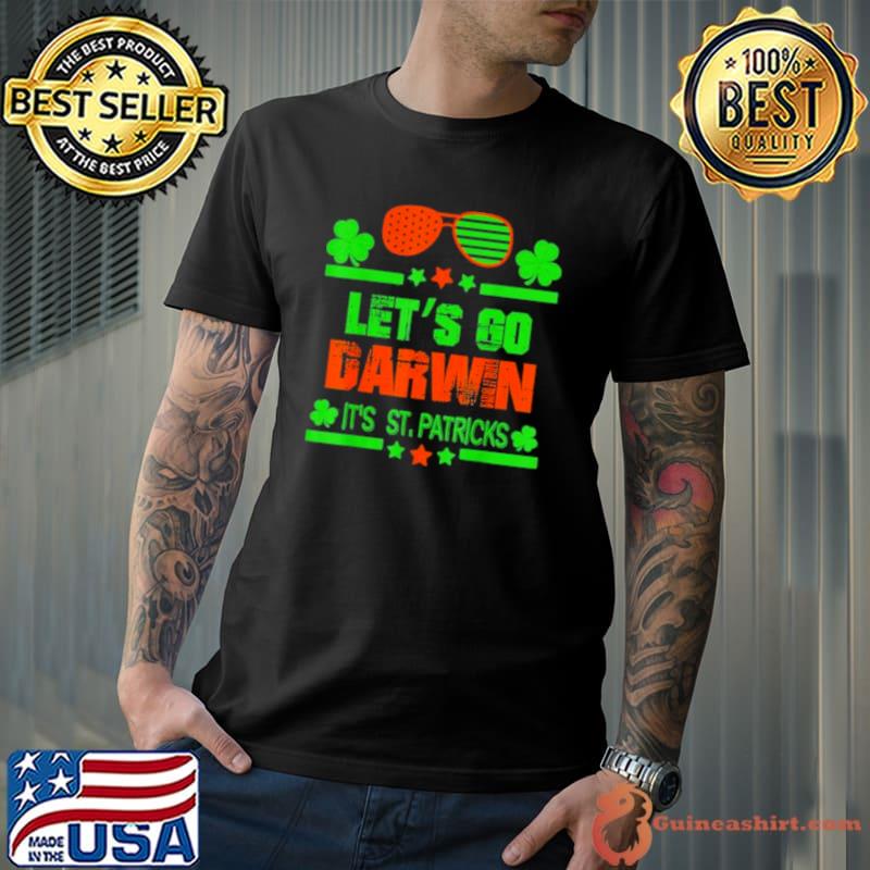 Lets Go Darwin Its St Patricks shirt