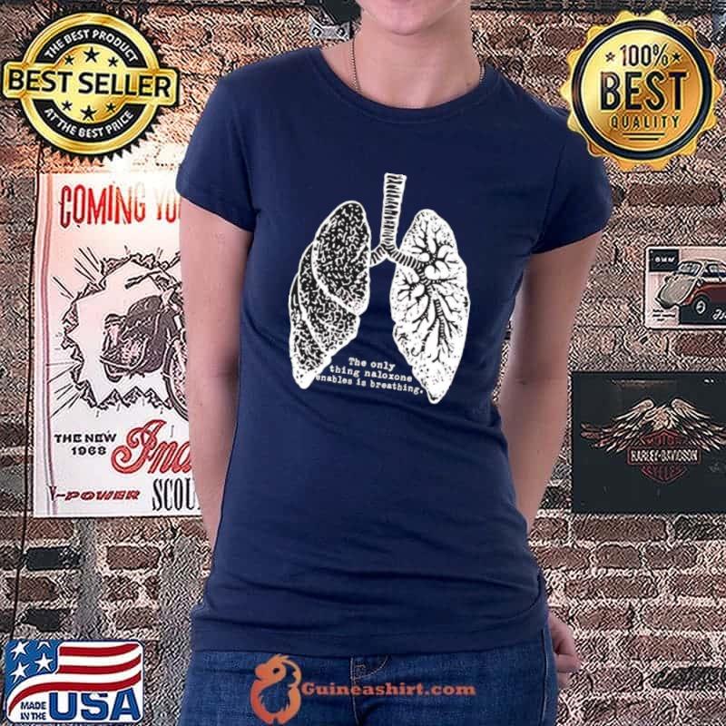 lungs the only thing naloxone enables is breathing Ladiestee
