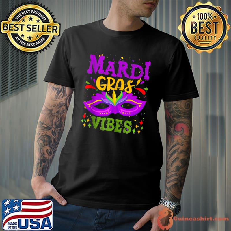 Mardi Gras Vibes Carnival Masquerade Mask New Orleans Party T Shirt