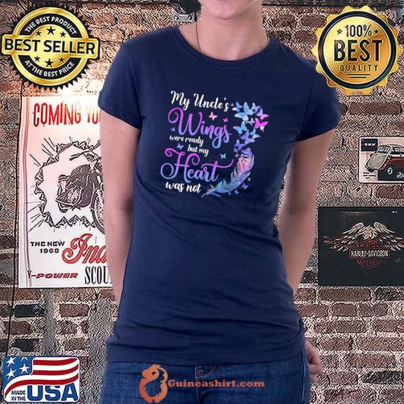 My Uncle's Wings Were Ready Miss Quote Nephew Niece T-Shirt Ladiestee