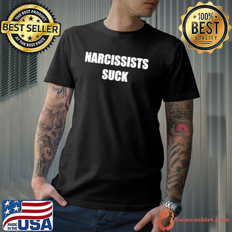 Narcissists Suck Shirt