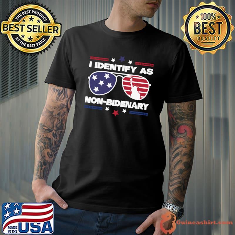 Nice American Flag I Identify As Non-Bidenary US Sunglasses T-Shirt