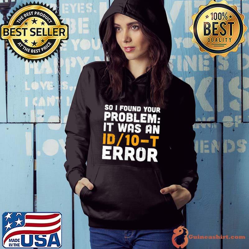 Nice Funny Computer Idiot Sarcastic IT Support and Helpdesk T-Shirt