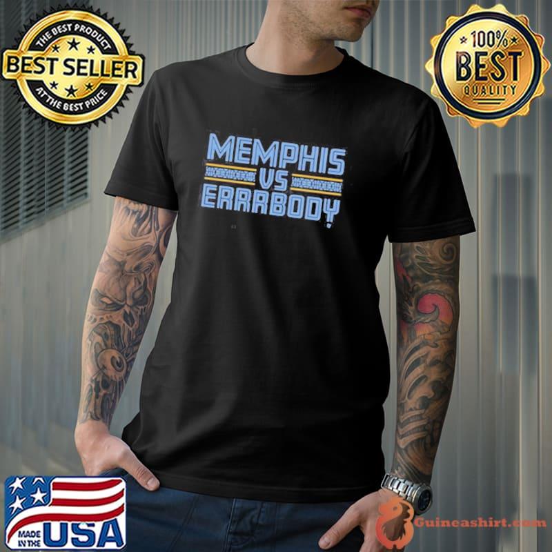 Nice Memphis Vs Errrbody Shirt Unisex