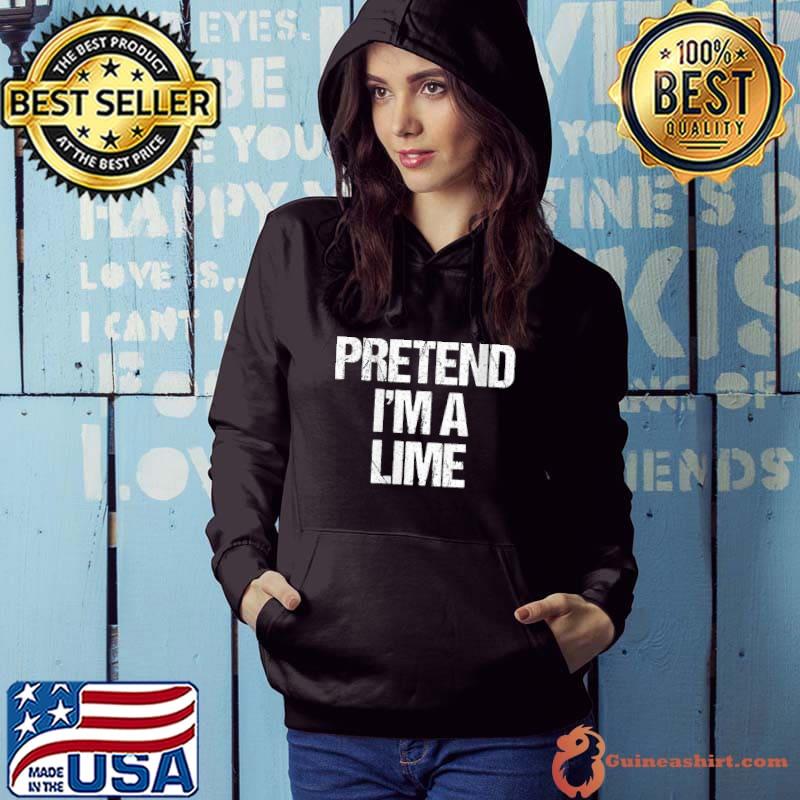 Nice Pretend I'm A Lime Funny Halloween Costume T-Shirt Hoodie