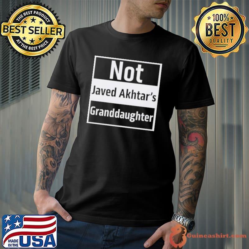Not Javed Akhtar’s Granddaughter Shirt