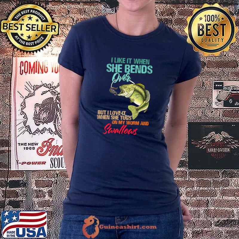 Official I Like It When She Bends Over But Love It Worm And Swallows Premium T-Shirt Ladiestee