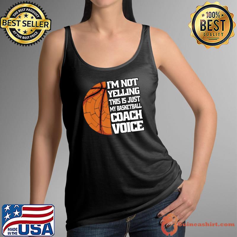Official I'm Not Yelling Basketball Coach Voice Coaching Basketball T-Shirt Tank Top