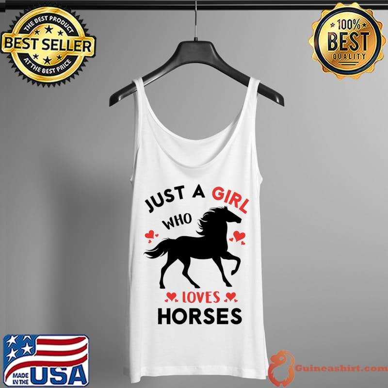 Official Just a girl who loves horses for horse lovers girls Pullover T Shirt Tank Top