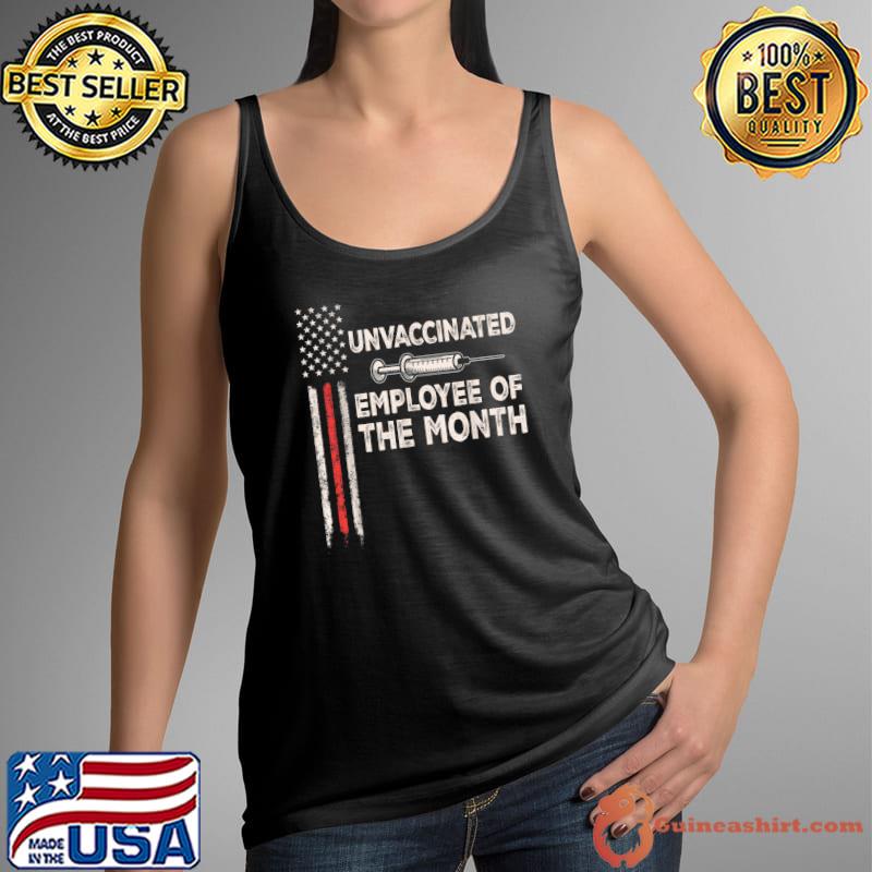 Official Unvaccinated Employee Of The Month Tee US Flag T-Shirt Tank Top