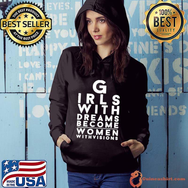 Original Girls with Dreams Girl Power Women Empowerment Equality Shirt