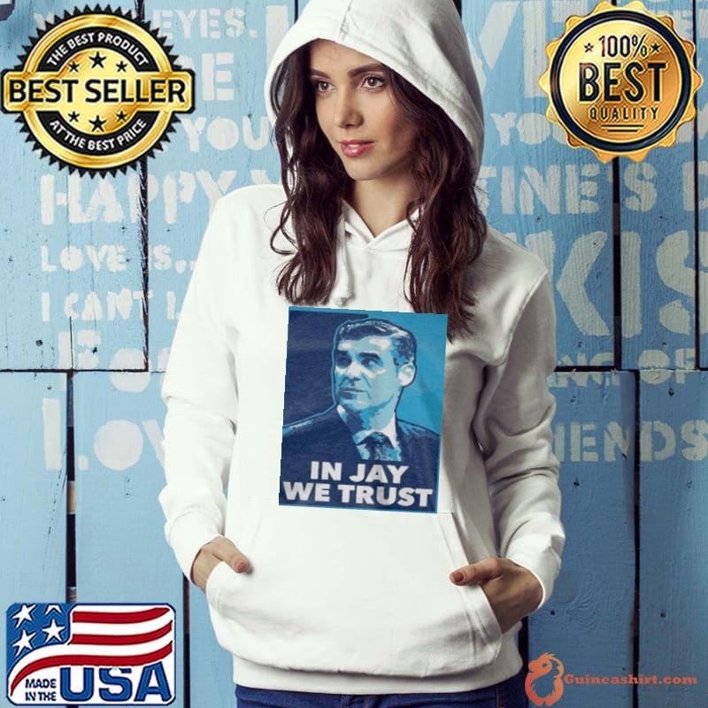 Original In jay we trust shirt