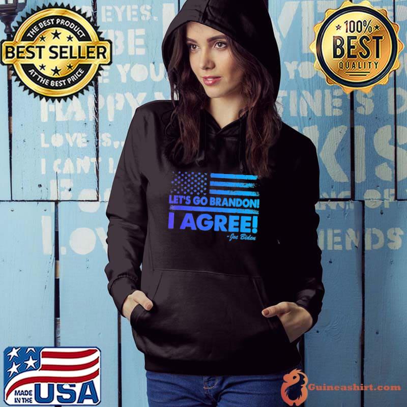Original Let’s Go Brandon I Agree Joe Biden USA Flag T-Shirt