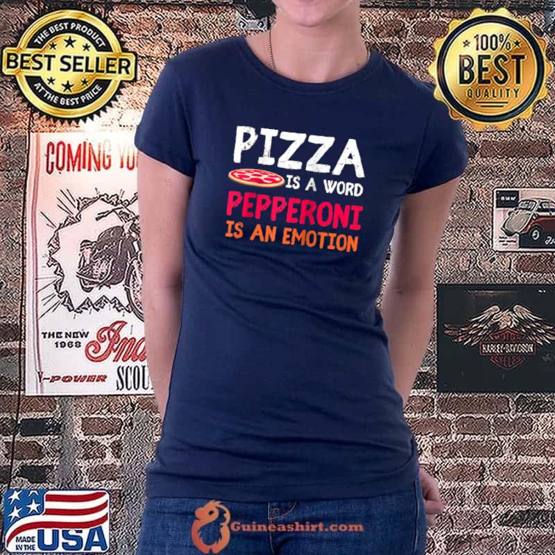 Original Pizza is the word. Pepperoni is the emotion. T- Ladiestee
