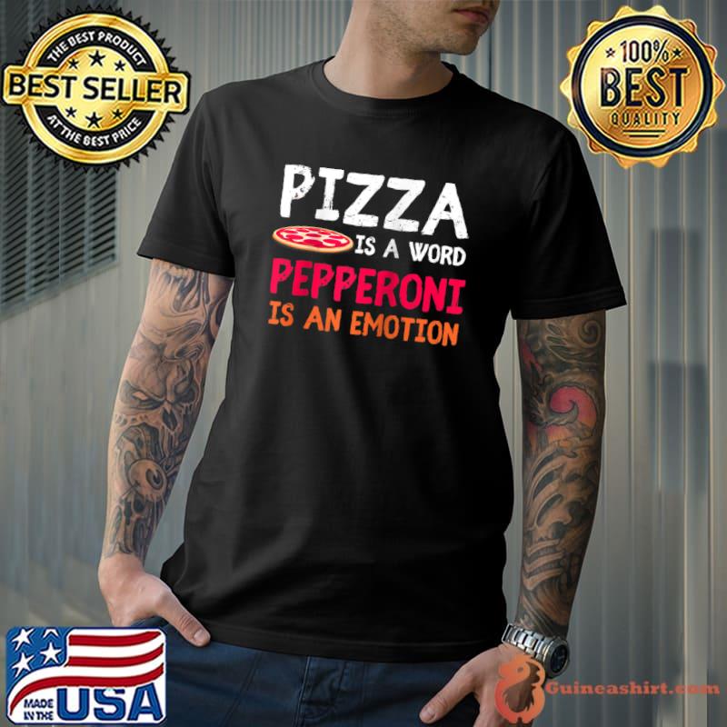 Original Pizza is the word. Pepperoni is the emotion. T-shirt