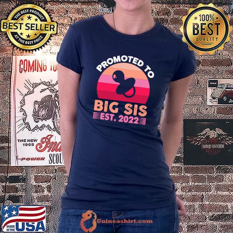 Premium I'm Going To Be A Big Sis Promoted To Big Sister 2022 T Shirt Ladiestee