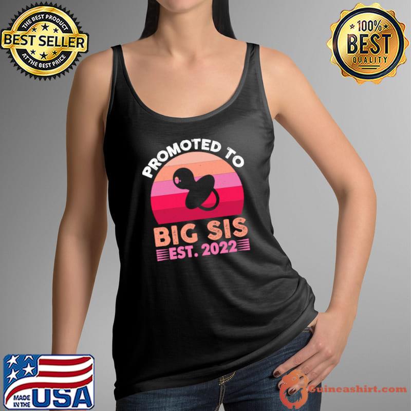 Premium I'm Going To Be A Big Sis Promoted To Big Sister 2022 T Shirt Tank Top